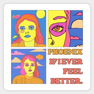 If I Ever Feel Better Sticker